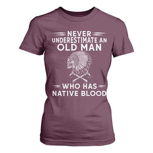 Native Warrior Skull T Shirt For Women Never Underestimate An Old Man Who Has Native Blood