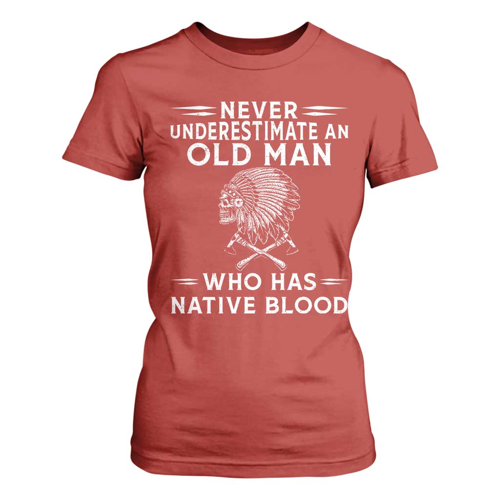 Native Warrior Skull T Shirt For Women Never Underestimate An Old Man Who Has Native Blood
