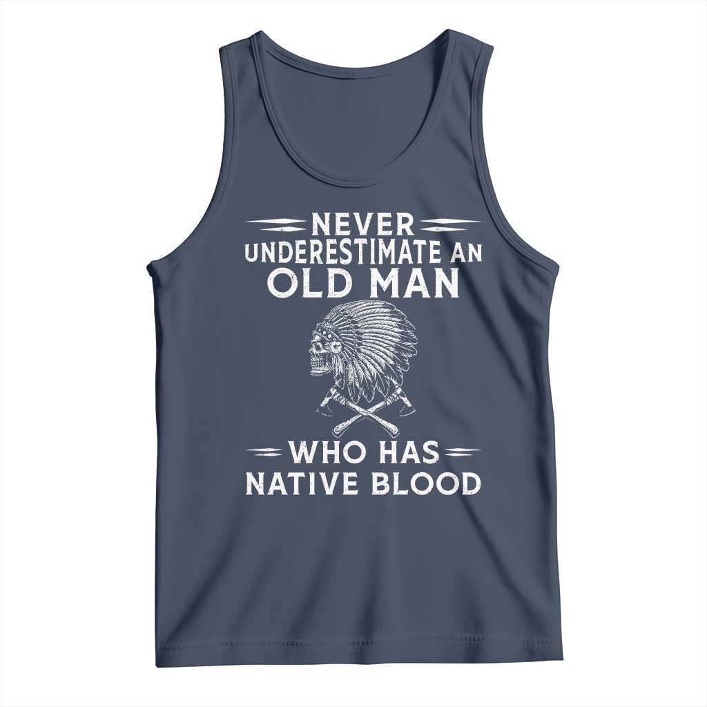 Native Warrior Skull Tank Top Never Underestimate An Old Man Who Has Native Blood
