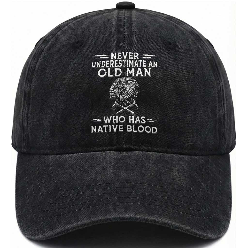Native Warrior Skull Washed Cotton Baseball Cap Never Underestimate An Old Man Who Has Native Blood TS12 Print Your Wear