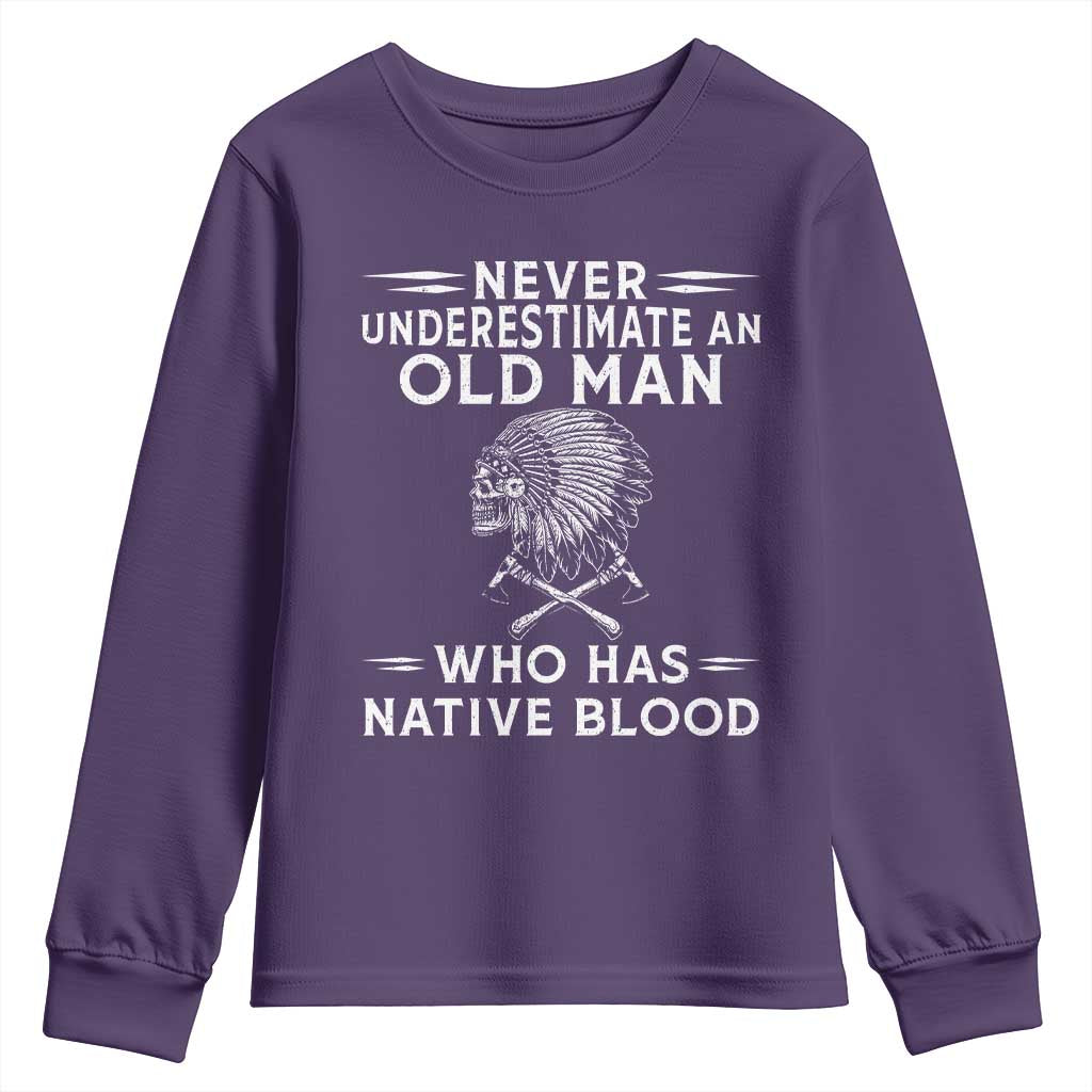 Native Warrior Skull Youth Sweatshirt Never Underestimate An Old Man Who Has Native Blood
