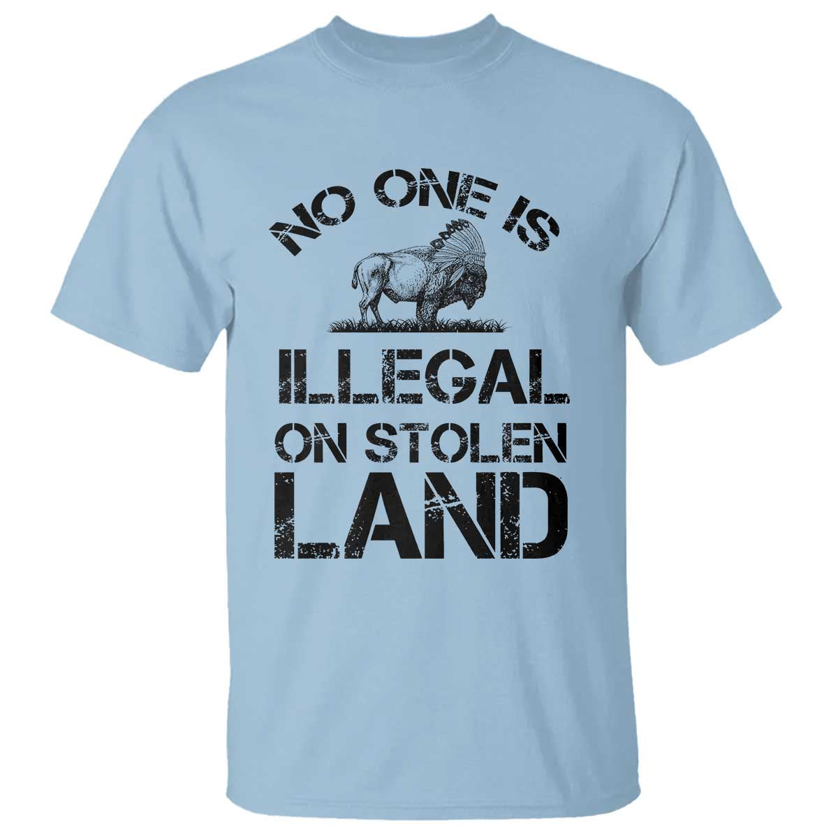 Native American Buffalo Graphic T Shirt No One Is Illegal On Stolen Land