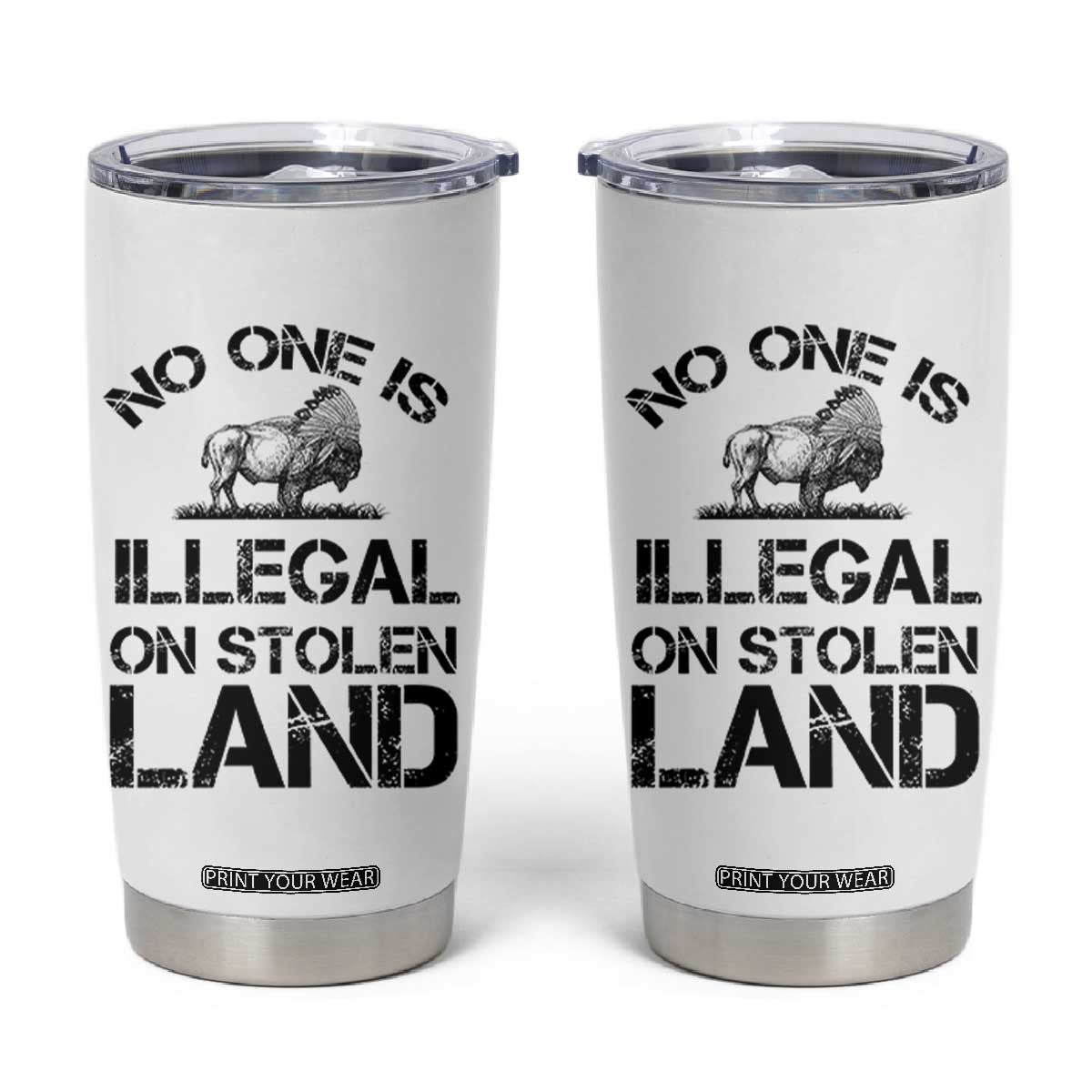 Native American Buffalo Graphic Tumbler Cup No One Is Illegal On Stolen Land