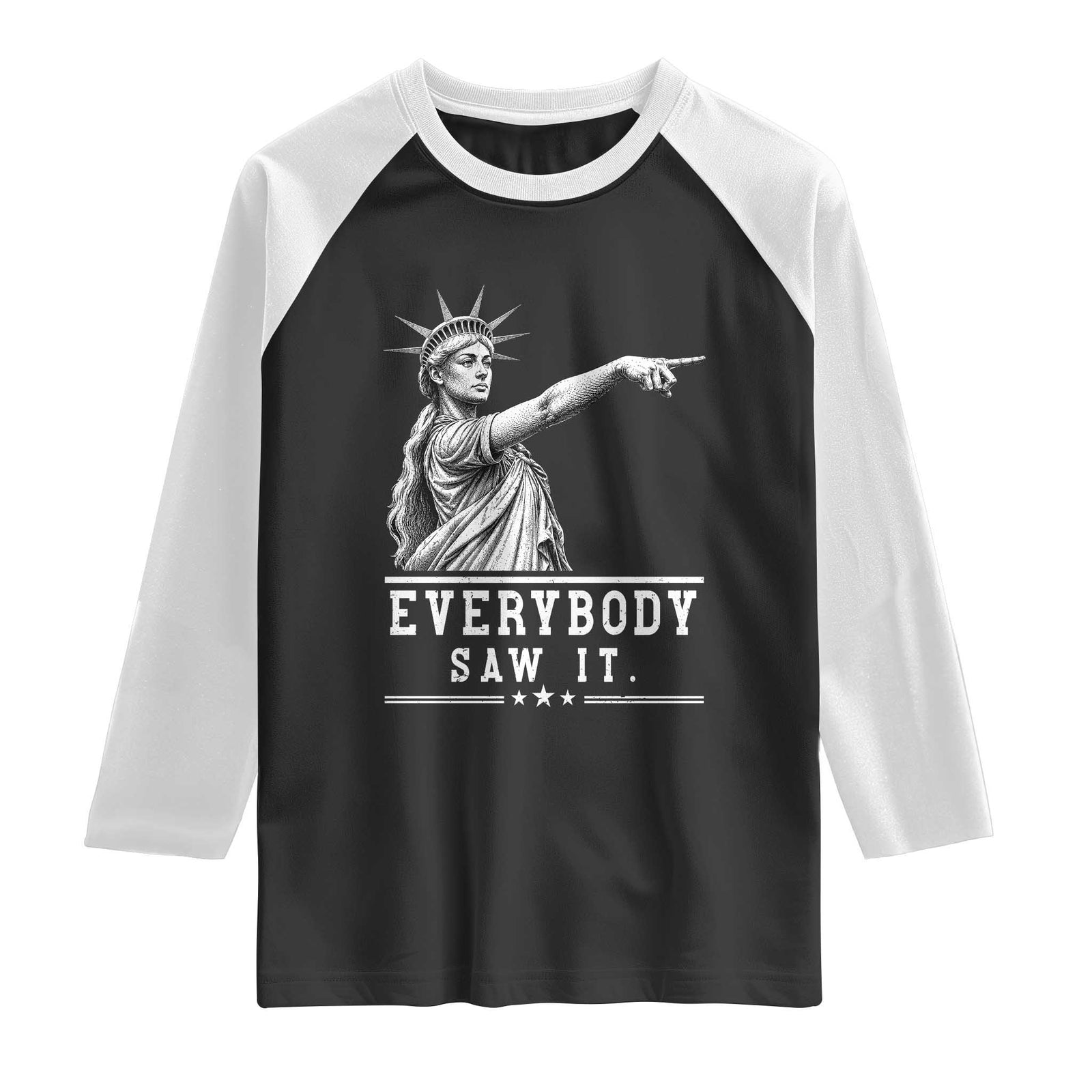 Liberty Has Spoken Everybody Saw It Raglan Shirt Funny Pointing Statue Basketball Parody TS12 Black White Print Your Wear