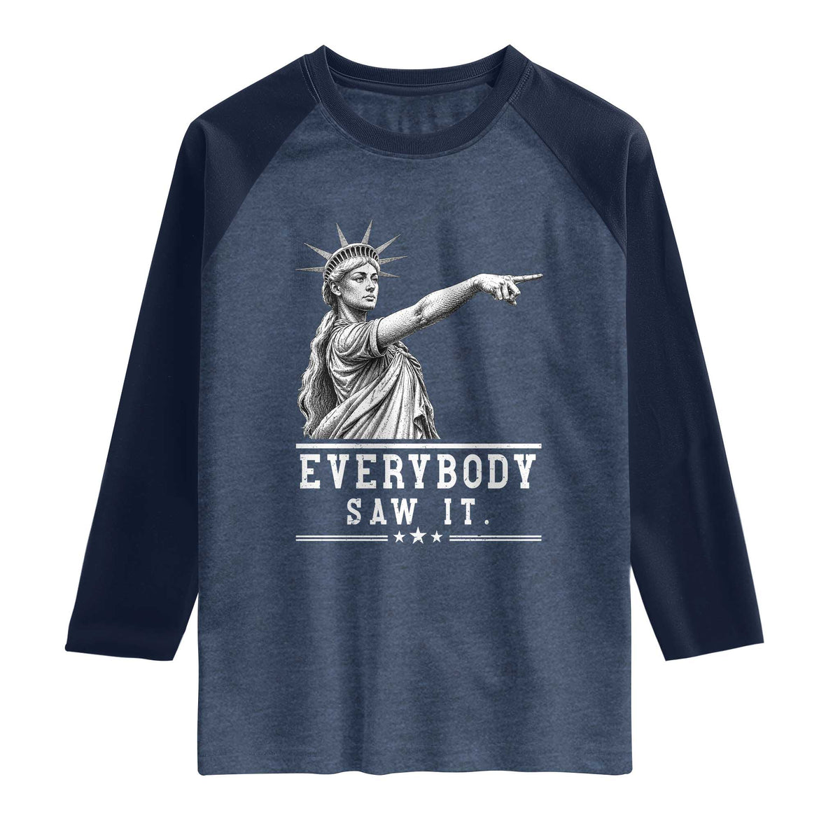 Liberty Has Spoken Everybody Saw It Raglan Shirt Funny Pointing Statue Basketball Parody TS12 Heather Denim Navy Print Your Wear