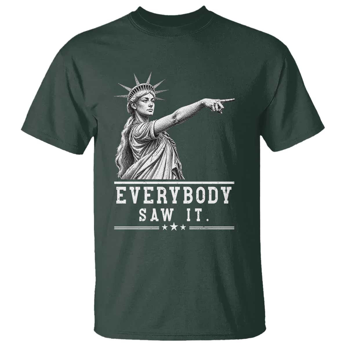 Liberty Has Spoken Everybody Saw It T Shirt Funny Pointing Statue Basketball Parody TS12 Dark Forest Green Print Your Wear