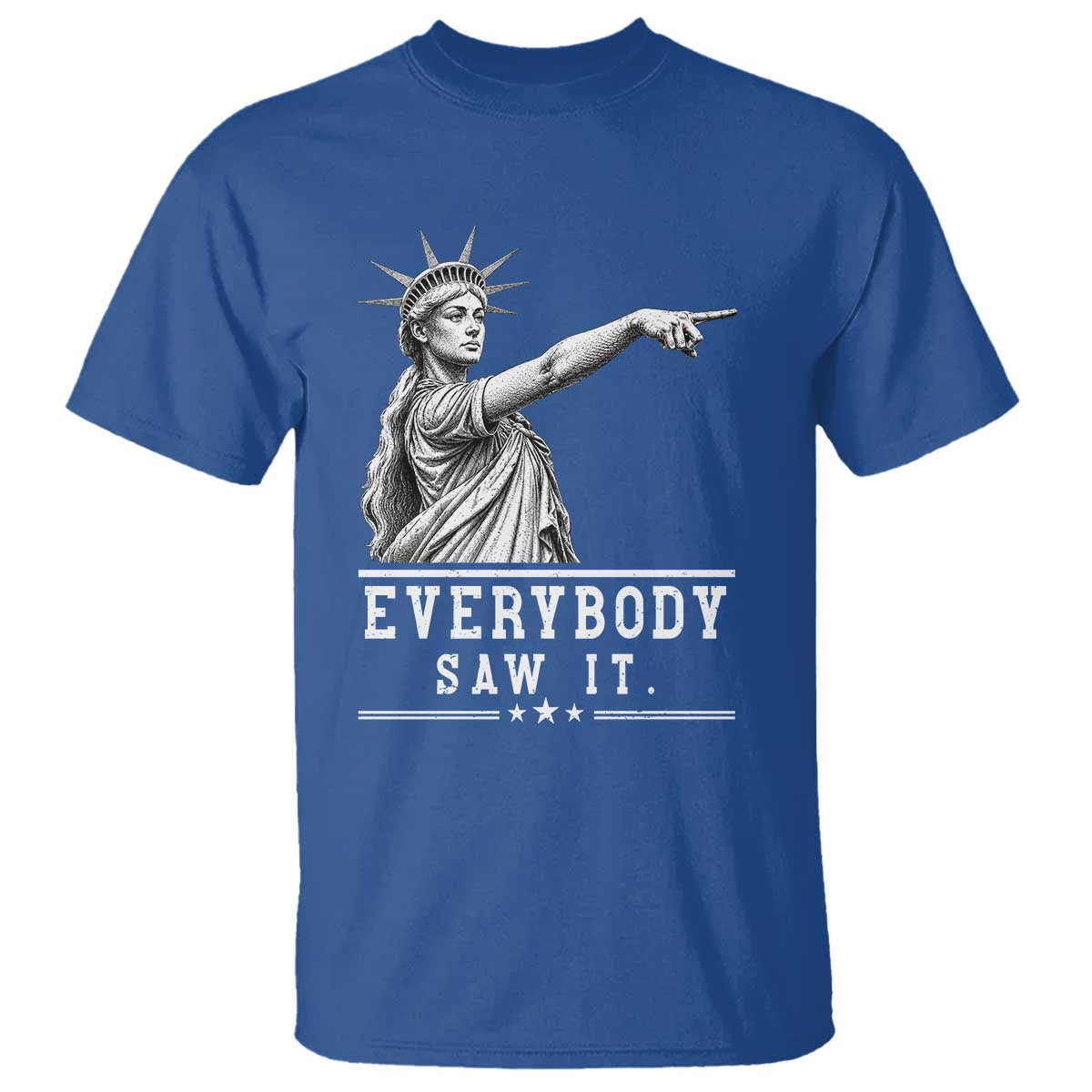Liberty Has Spoken Everybody Saw It T Shirt Funny Pointing Statue Basketball Parody TS12 Royal Blue Print Your Wear