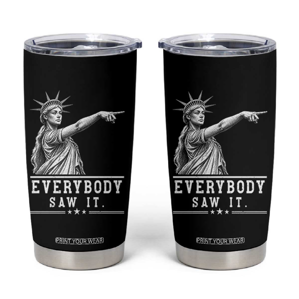 Liberty Has Spoken Everybody Saw It Tumbler Cup Funny Pointing Statue Basketball Parody TS12 Black Print Your Wear