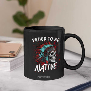 Proud To Be Native Coffee Mug Native American Skull Headdress Graphic