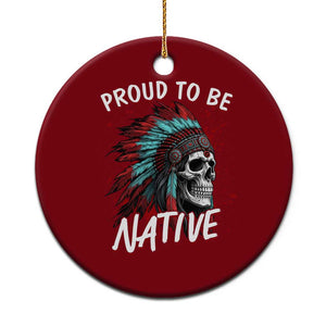 Proud To Be Native Ceramic Ornament Native American Skull Headdress Graphic