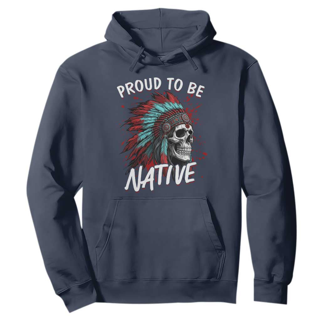 Proud To Be Native Hoodie Native American Skull Headdress Graphic