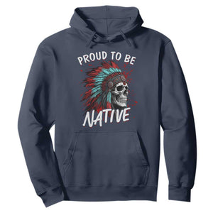 Proud To Be Native Hoodie Native American Skull Headdress Graphic