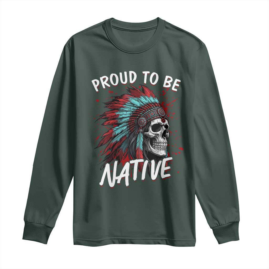 Proud To Be Native Long Sleeve Shirt Native American Skull Headdress Graphic