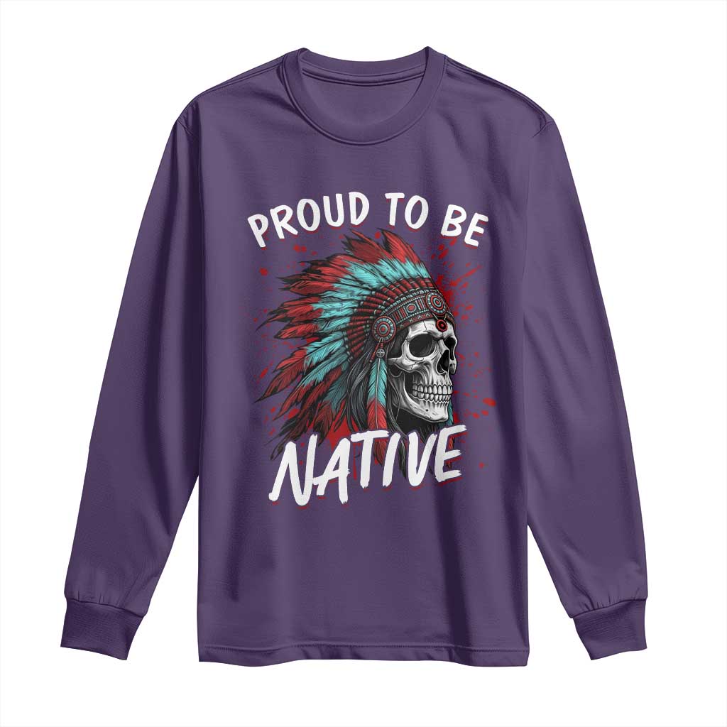 Proud To Be Native Long Sleeve Shirt Native American Skull Headdress Graphic