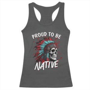 Proud To Be Native Racerback Tank Top Native American Skull Headdress Graphic