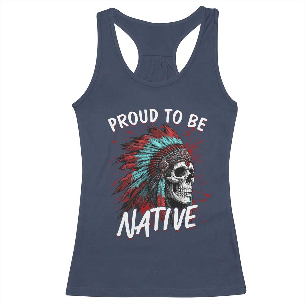 Proud To Be Native Racerback Tank Top Native American Skull Headdress Graphic