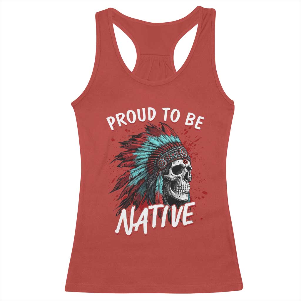 Proud To Be Native Racerback Tank Top Native American Skull Headdress Graphic