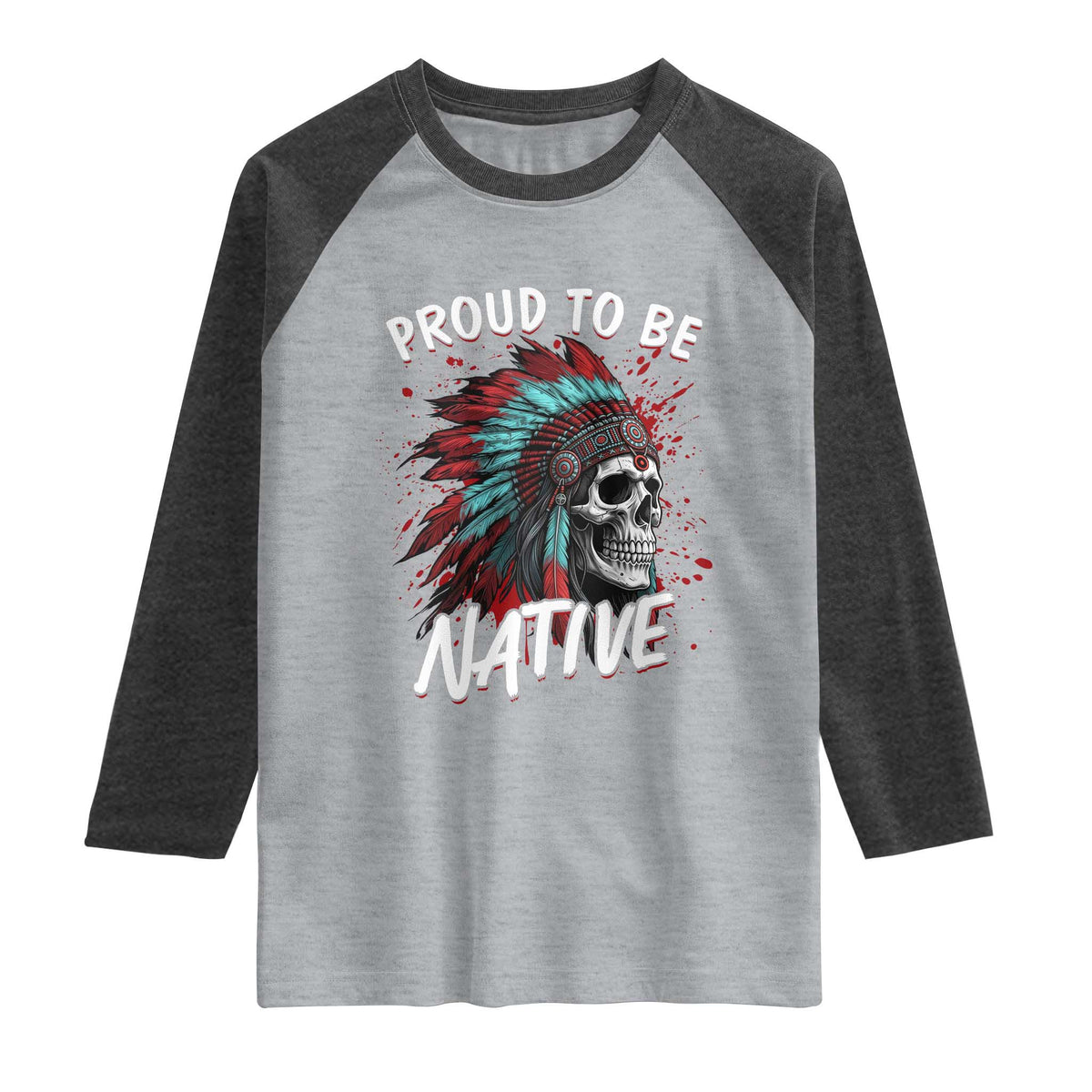 Proud To Be Native Raglan Shirt Native American Skull Headdress Graphic