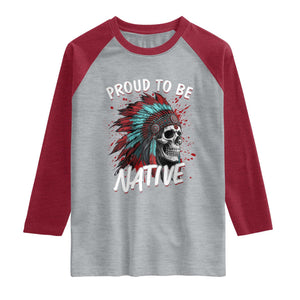 Proud To Be Native Raglan Shirt Native American Skull Headdress Graphic