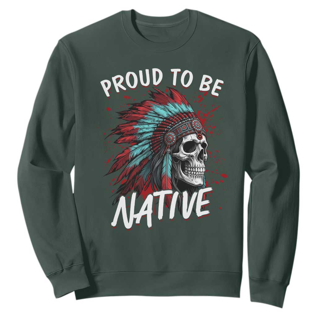 Proud To Be Native Sweatshirt Native American Skull Headdress Graphic