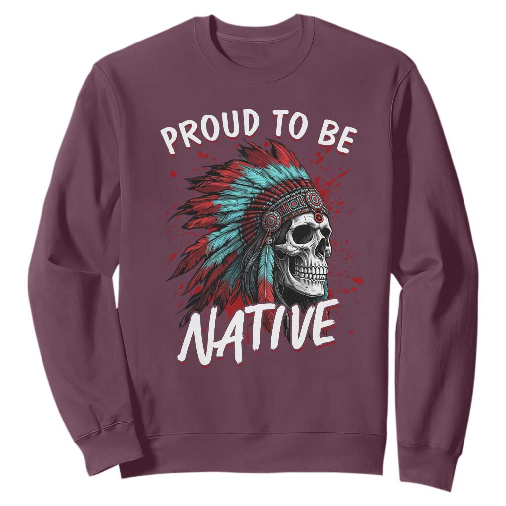 Proud To Be Native Sweatshirt Native American Skull Headdress Graphic