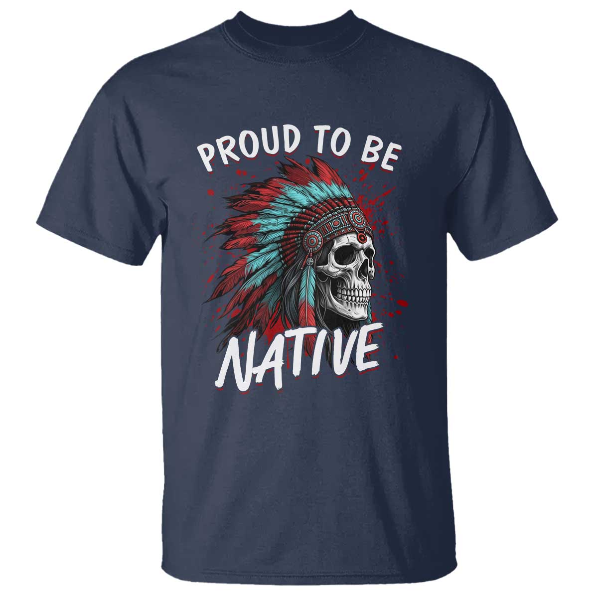 Proud To Be Native T Shirt Native American Skull Headdress Graphic