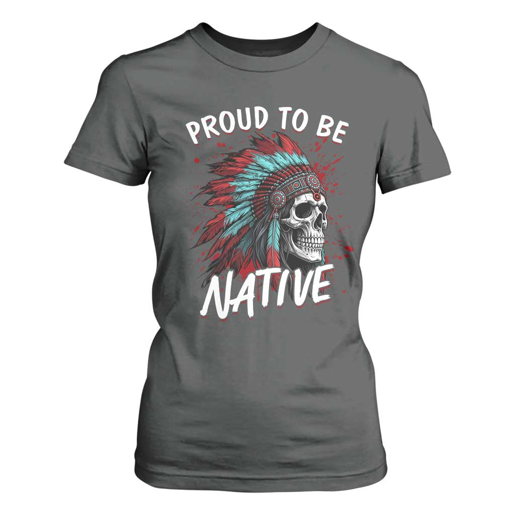 Proud To Be Native T Shirt For Women Native American Skull Headdress Graphic