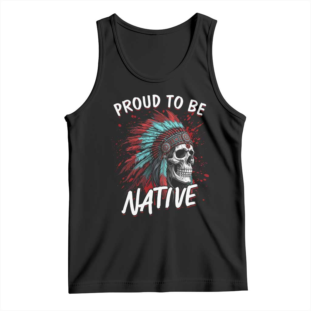 Proud To Be Native Tank Top Native American Skull Headdress Graphic