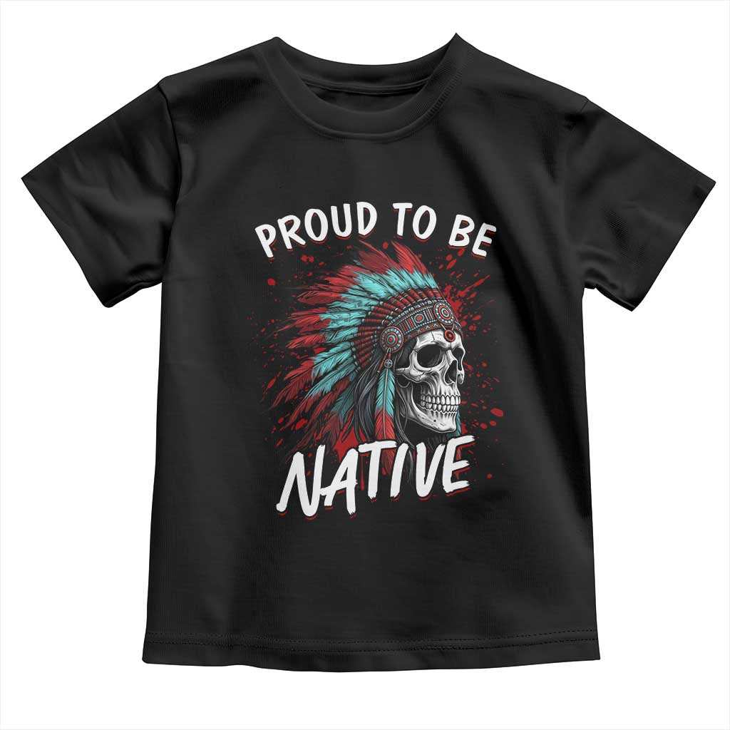 Proud To Be Native Toddler T Shirt Native American Skull Headdress Graphic TS12 Black Print Your Wear
