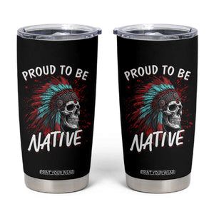 Proud To Be Native Tumbler Cup Native American Skull Headdress Graphic