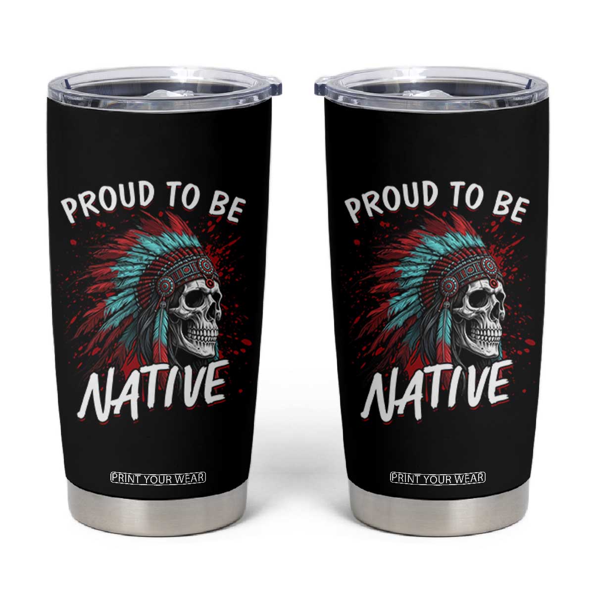 Proud To Be Native Tumbler Cup Native American Skull Headdress Graphic TS12 Black Print Your Wear