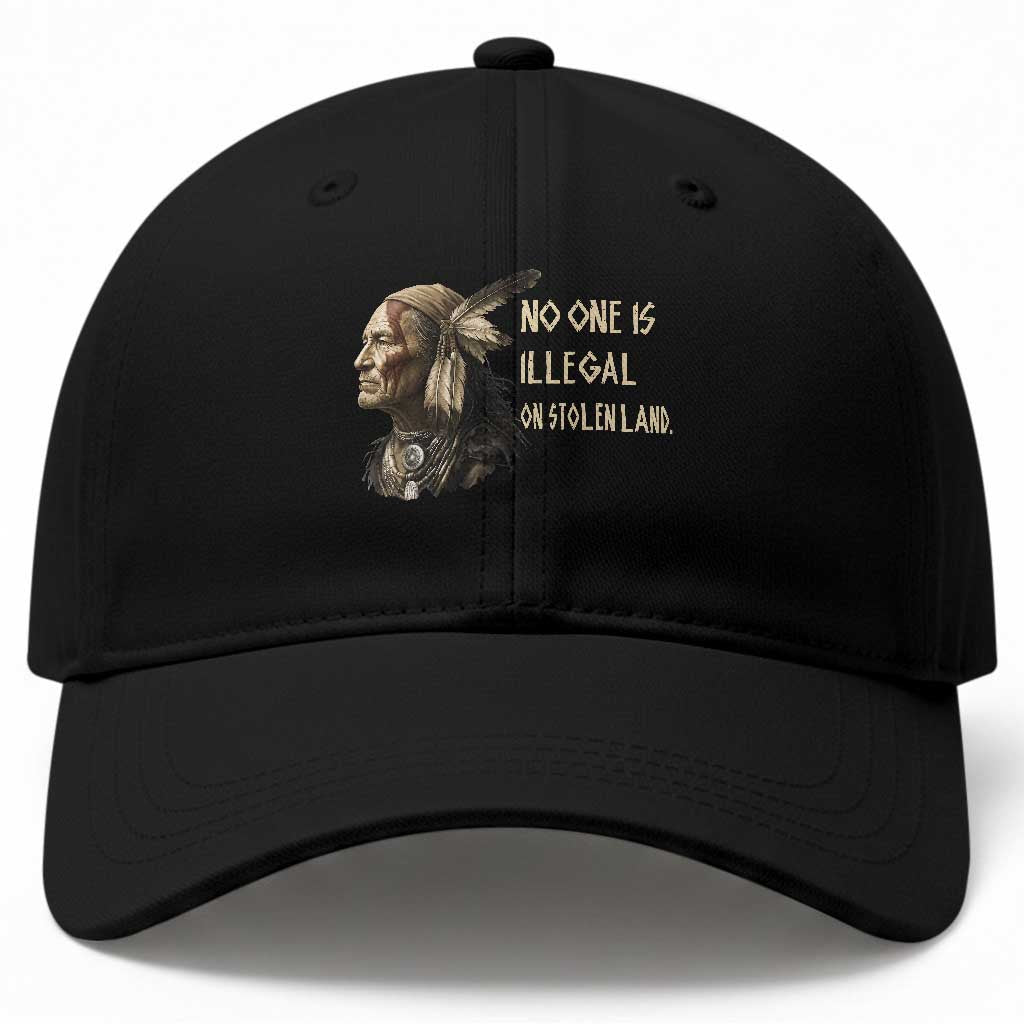 Indigenous Peoples Day Gift Baseball Cap No One Is Illegal On Stolen Land TS12 Print Your Wear