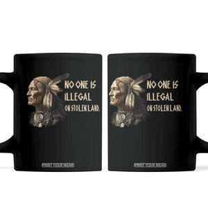 Indigenous Peoples Day Gift Coffee Mug No One Is Illegal On Stolen Land