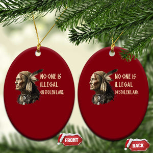 Indigenous Peoples Day Gift Ceramic Ornament No One Is Illegal On Stolen Land