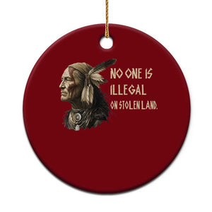 Indigenous Peoples Day Gift Ceramic Ornament No One Is Illegal On Stolen Land
