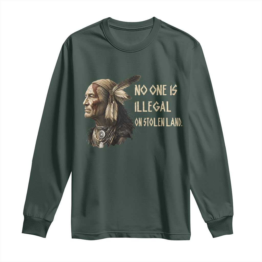 Indigenous Peoples Day Gift Long Sleeve Shirt No One Is Illegal On Stolen Land