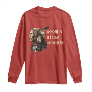 Indigenous Peoples Day Gift Long Sleeve Shirt No One Is Illegal On Stolen Land