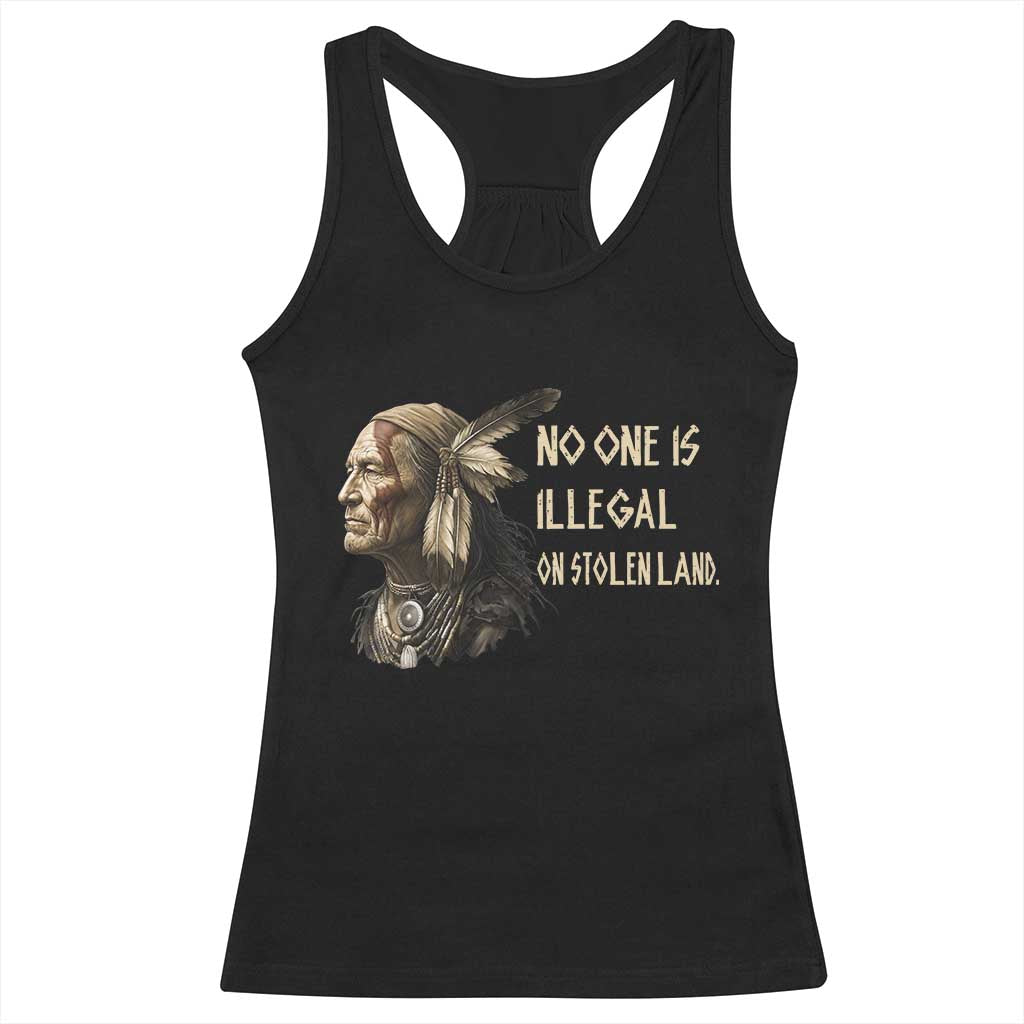 Indigenous Peoples Day Gift Racerback Tank Top No One Is Illegal On Stolen Land