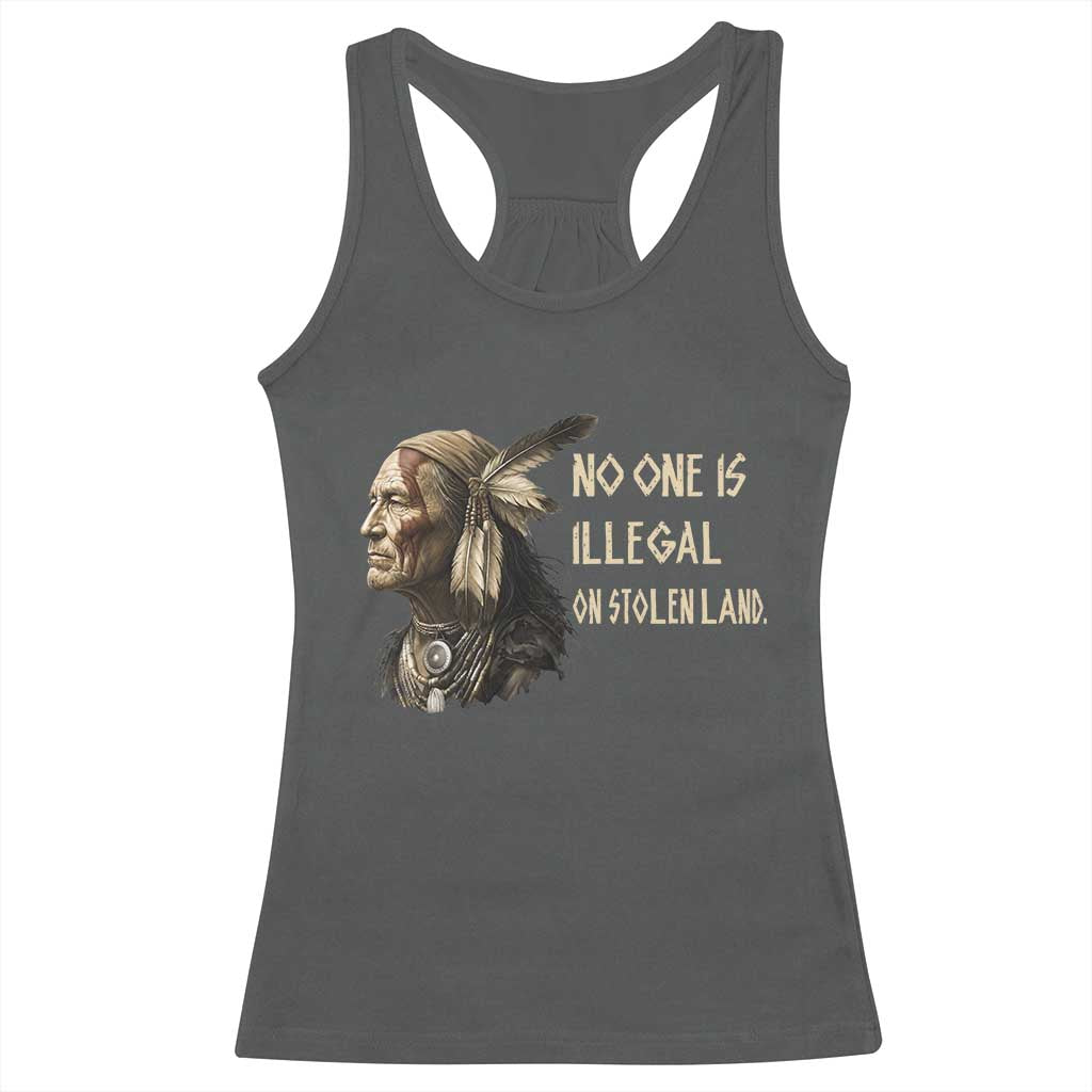 Indigenous Peoples Day Gift Racerback Tank Top No One Is Illegal On Stolen Land