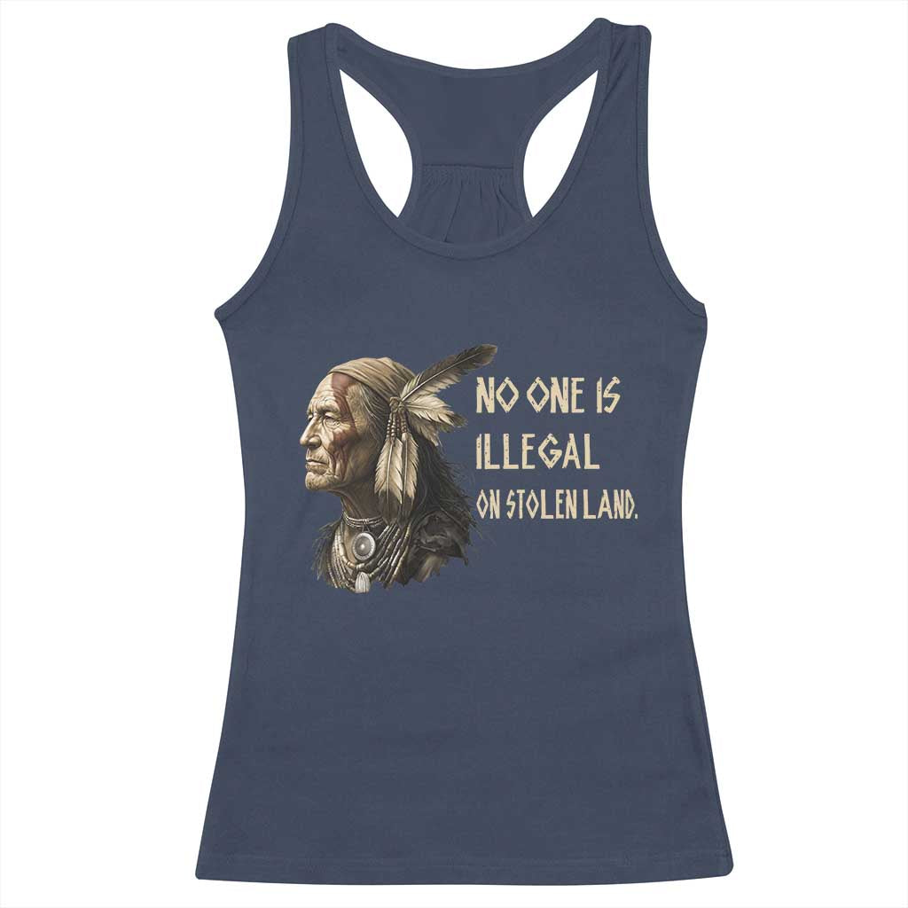 Indigenous Peoples Day Gift Racerback Tank Top No One Is Illegal On Stolen Land
