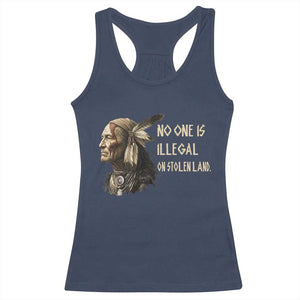 Indigenous Peoples Day Gift Racerback Tank Top No One Is Illegal On Stolen Land
