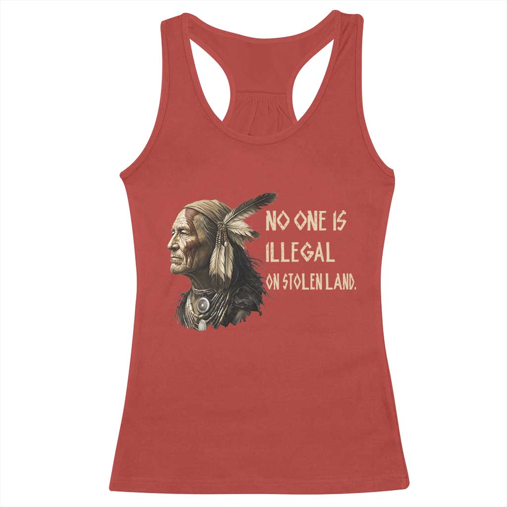 Indigenous Peoples Day Gift Racerback Tank Top No One Is Illegal On Stolen Land