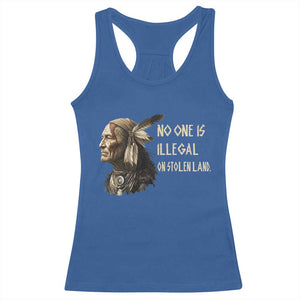 Indigenous Peoples Day Gift Racerback Tank Top No One Is Illegal On Stolen Land
