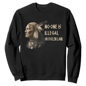 Indigenous Peoples Day Gift Sweatshirt No One Is Illegal On Stolen Land