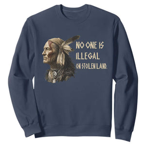 Indigenous Peoples Day Gift Sweatshirt No One Is Illegal On Stolen Land