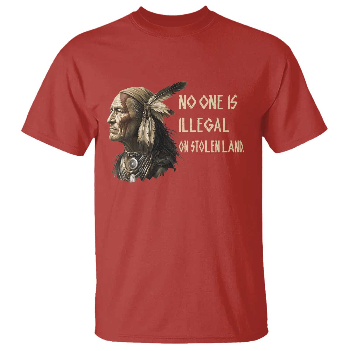 Indigenous Peoples Day Gift T Shirt No One Is Illegal On Stolen Land