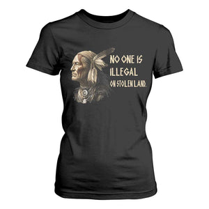 Indigenous Peoples Day Gift T Shirt For Women No One Is Illegal On Stolen Land