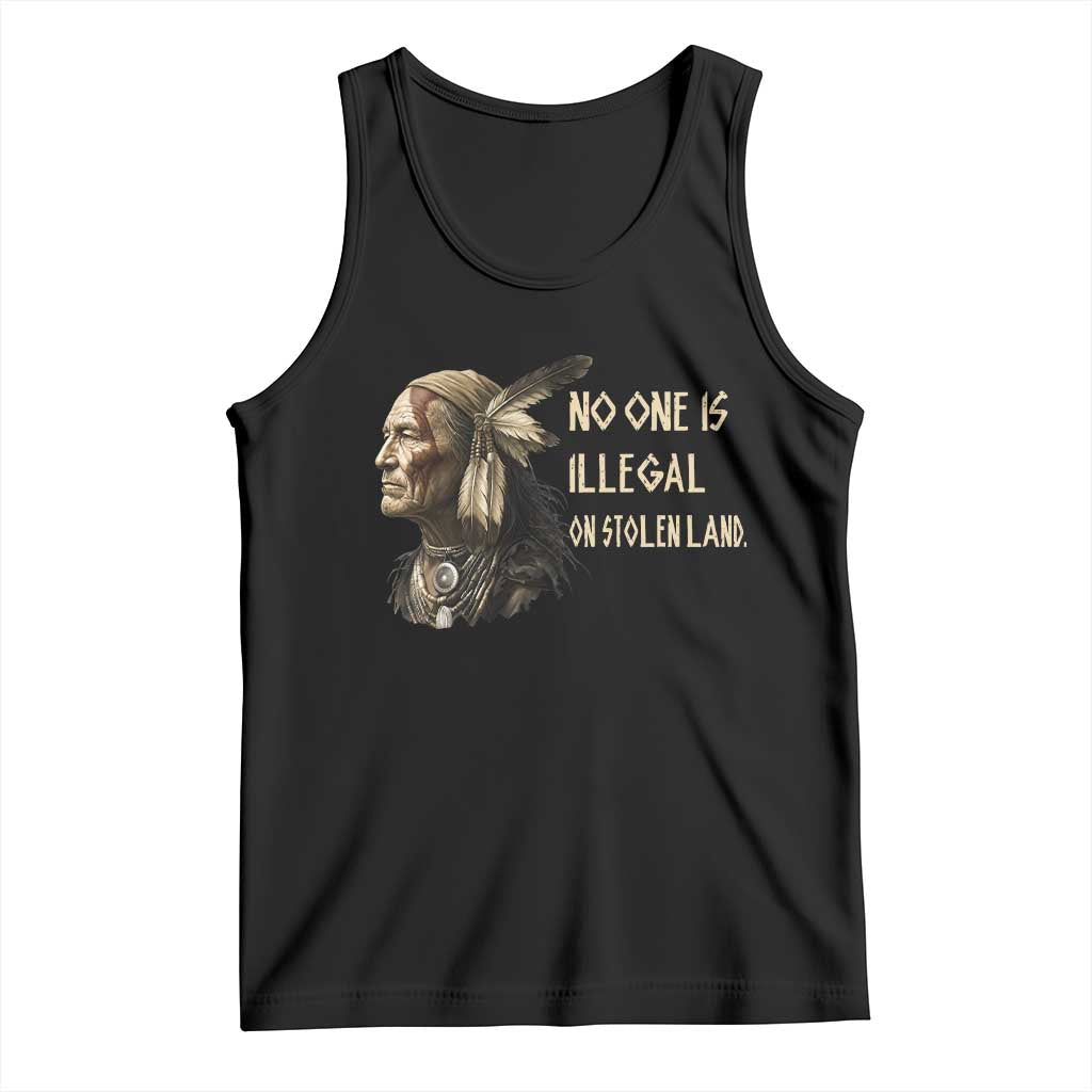 Indigenous Peoples Day Gift Tank Top No One Is Illegal On Stolen Land