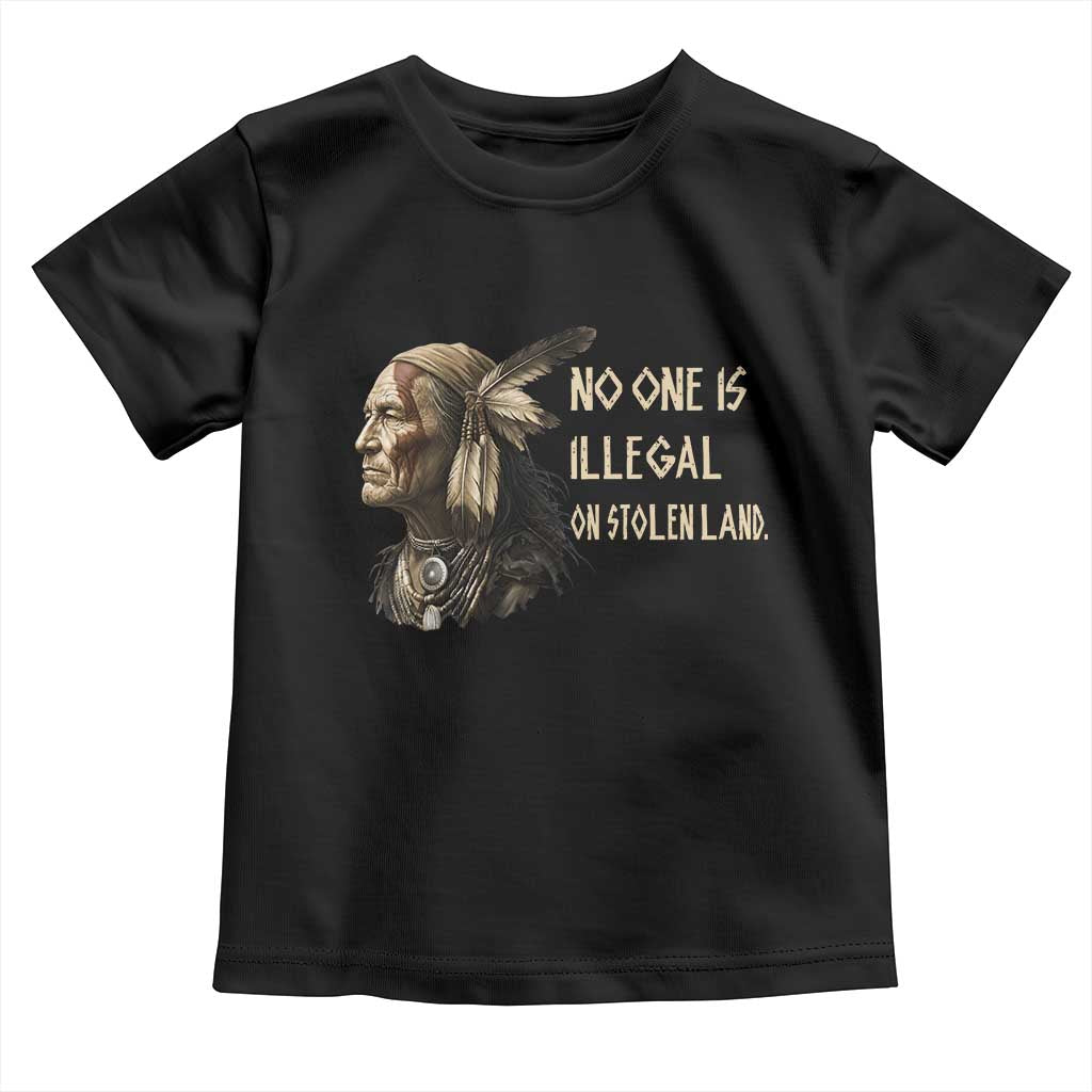 Indigenous Peoples Day Gift Toddler T Shirt No One Is Illegal On Stolen Land TS12 Black Print Your Wear