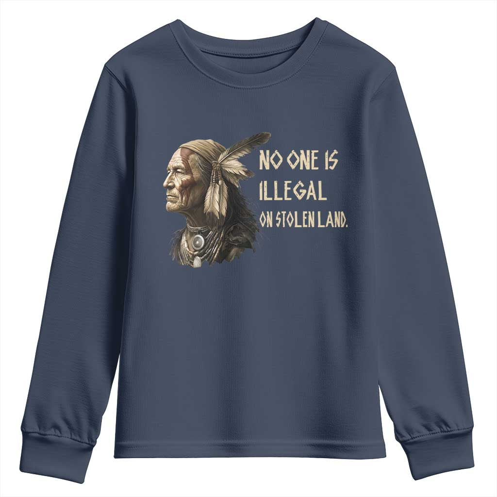 Indigenous Peoples Day Gift Youth Sweatshirt No One Is Illegal On Stolen Land